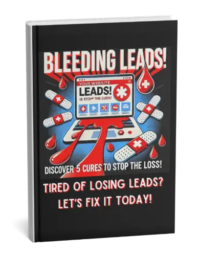 Bleeding Leads and Tired of Losing Leads? Discover 5 Cures to Stop The Loss Cover