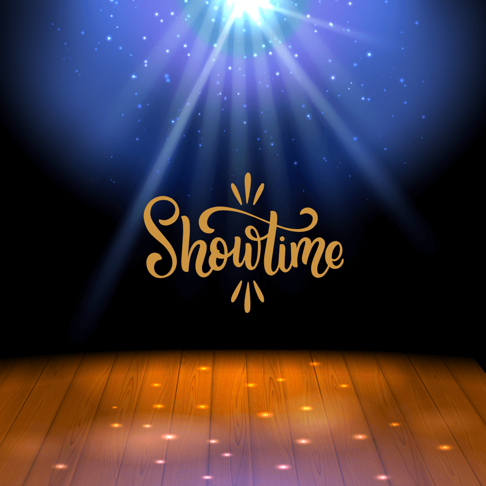 it's showtime