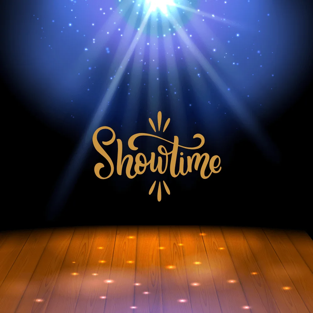 it's showtime